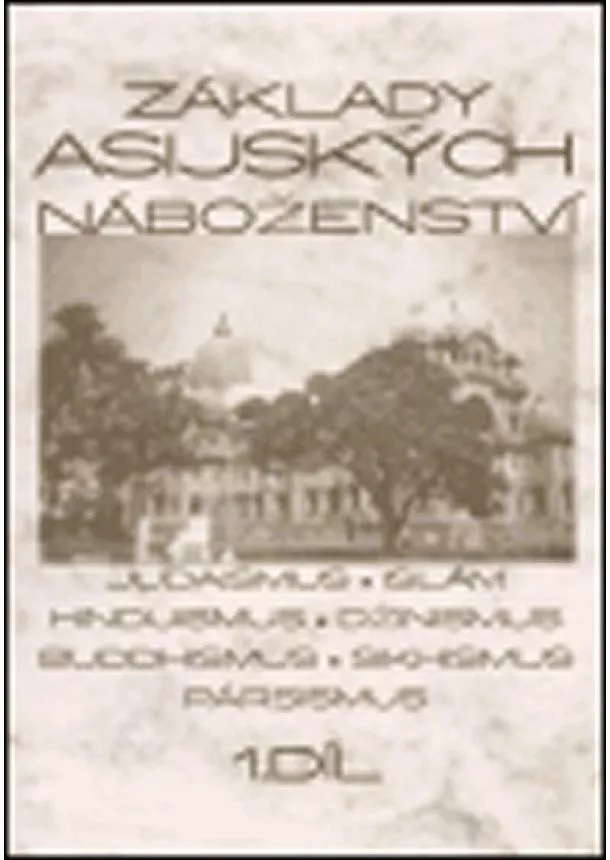 Kolektív - Základy asijských náboženství, 1.díl
