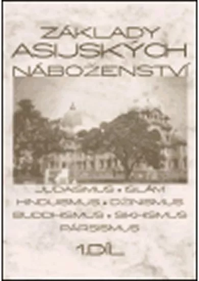 Základy asijských náboženství, 1.díl