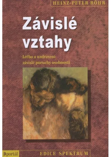Závislé vztahy - Léčba a uzdravení závislé poruchy osobnosti