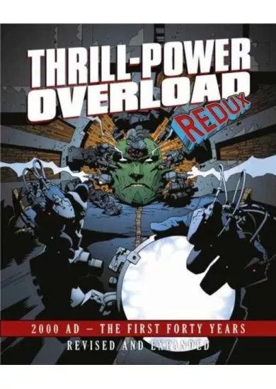 Thrill Power Overload Forty Years of 2000 AD