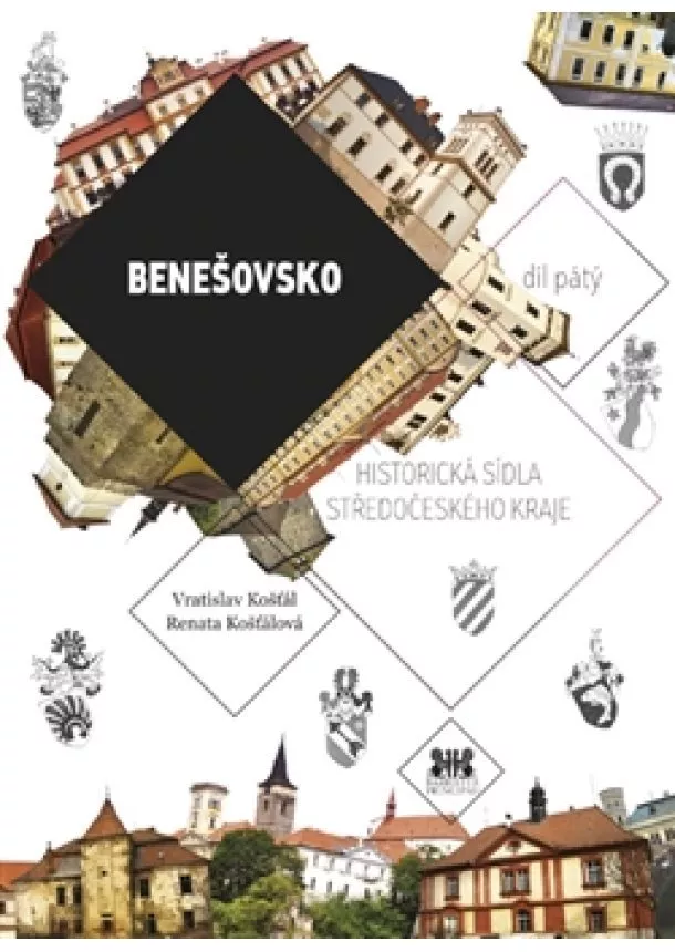 Vratislav Košťál, Renata Košťálová - Benešovsko - Historická sídla středočeského kraje