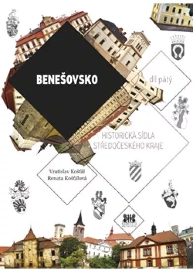 Benešovsko - Historická sídla středočeského kraje