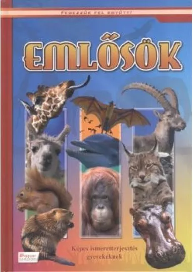 EMLŐSÖK - KÉPES ISMERETTERJESZTÉS GYEREKEKNEK /FEDEZZÜK FEL EGYÜTT!