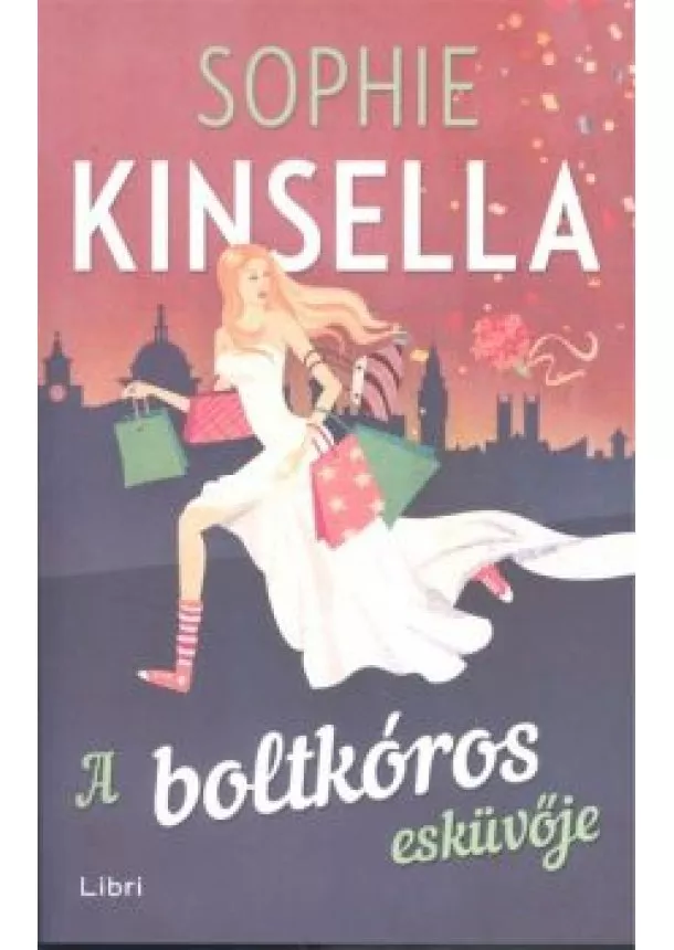 Sophie Kinsella - A boltkóros esküvője
