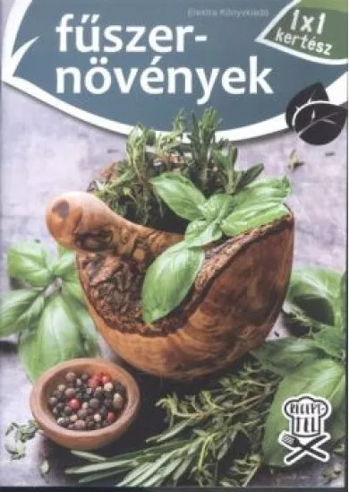 FŰSZERNÖVÉNYEK /1X1 KERTÉSZ