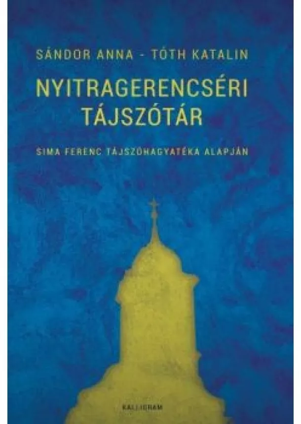 Sándor Anna - Nyitragerencséri tájszótár - Sima Ferenc tájszóhagyatéka alapján