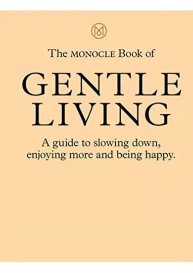 The Monocle Manifesto for a Gentler Life