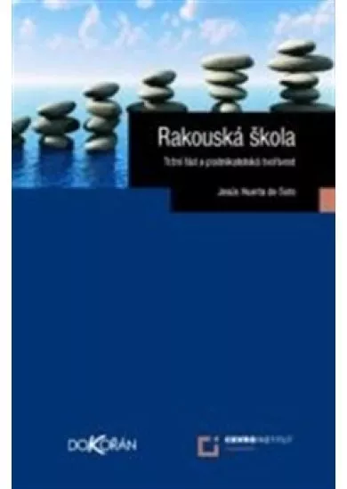 Rakouská škola - Tržní řád a podnikatelská tvořivost