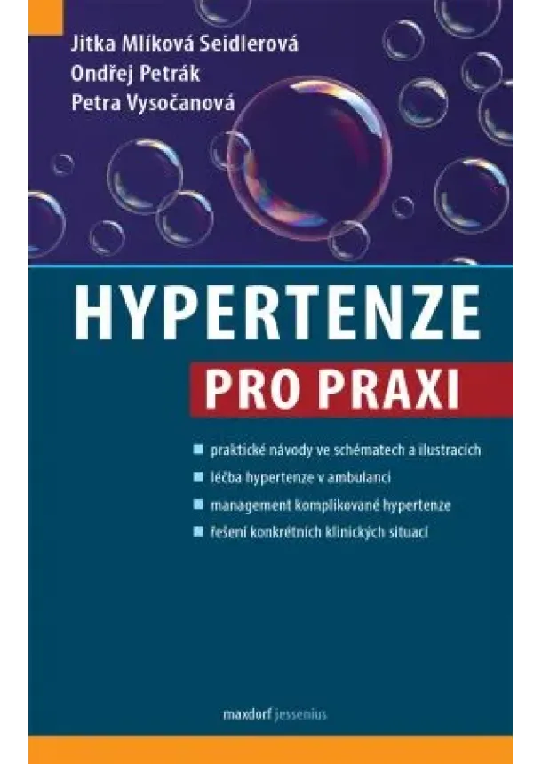 Jitka Mlíková Seidlerová, Ondřej Petrák, Petra Vysočanová - Hypertenze pro praxi