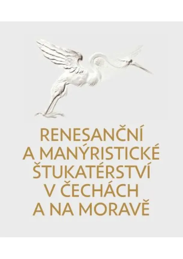 Pavel Waisser - Renesanční a manýristické štukatérství v Čechách a na Moravě
