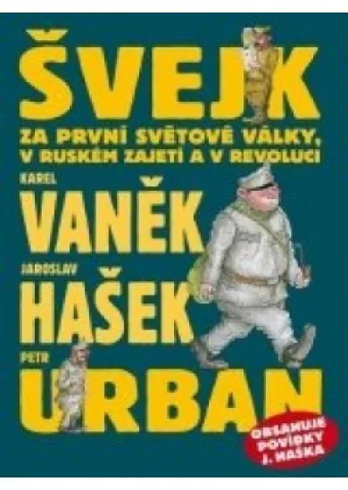Švejk za první světové války, v ruském zajetí a v revoluci