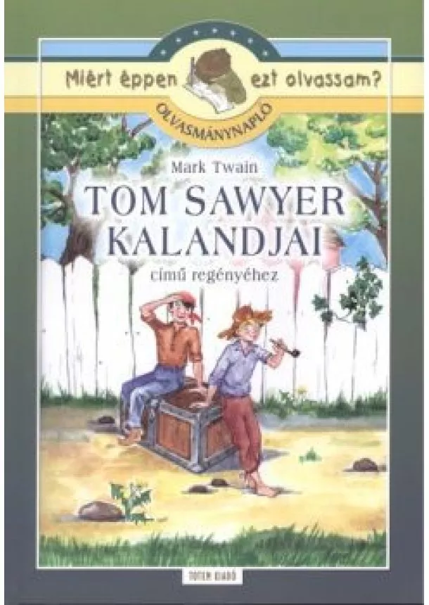Mark Twain - Tom Sawyer kalandjai - Olvasmánynapló /Miért éppen ezt olvassam?.