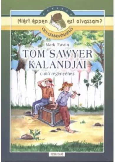 Tom Sawyer kalandjai - Olvasmánynapló /Miért éppen ezt olvassam?.