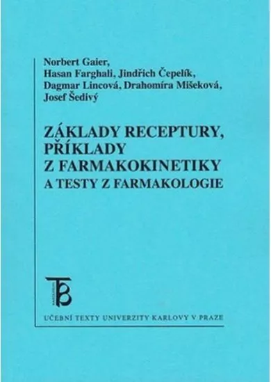 Základy receptury, příklady z farmakokinetiky a testy z farmakologie