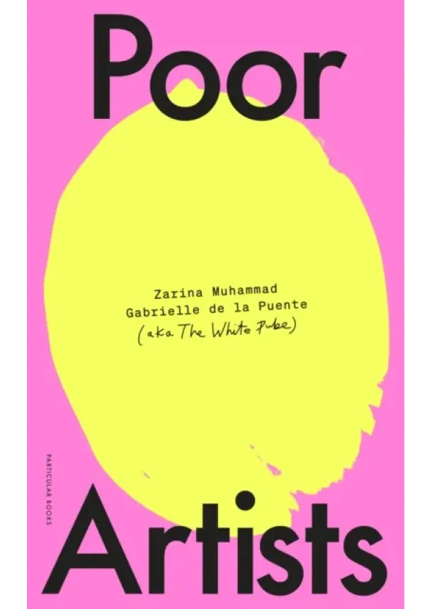  The White Pube, Gabrielle de la Puente, Zarina Muhammad - Poor Artists