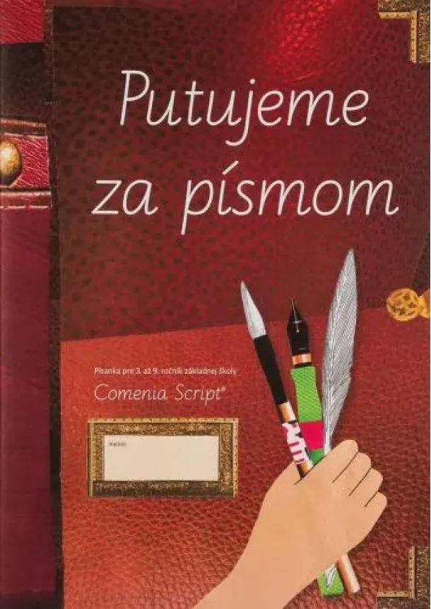 Radana Lencová - Putujeme za písmom - Písanka pre 3. až 9. ročník základnej školy - Comenia Script