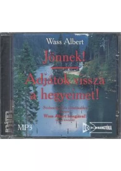 JÖNNEK! -ADJÁTOK VISSZA A HEGYEIMET!
