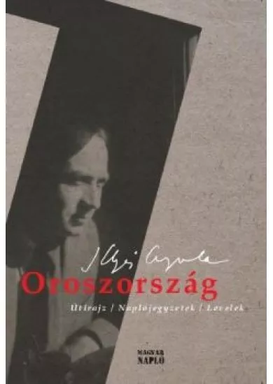 Oroszország - Útirajz, naplójegyzetek, levelek