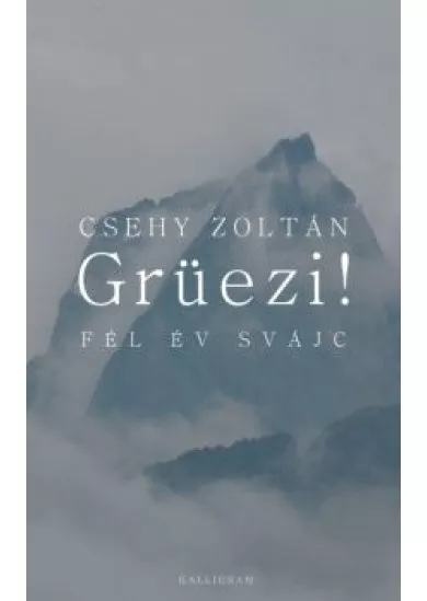 Grüezi! Fél év Svájc