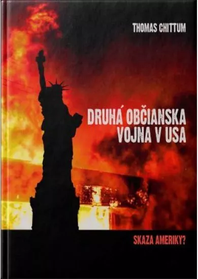 Druhá občianska vojna v USA - Skaza Ameriky?