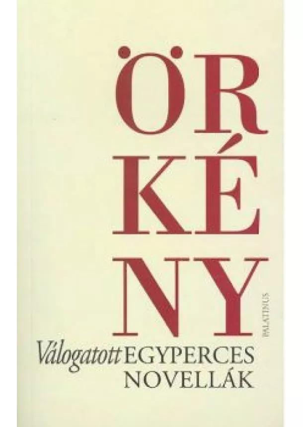 ÖRKÉNY ISTVÁN - ÖRKÉNY ISTVÁN VÁLOGATOTT EGYPERCES NOVELLÁK