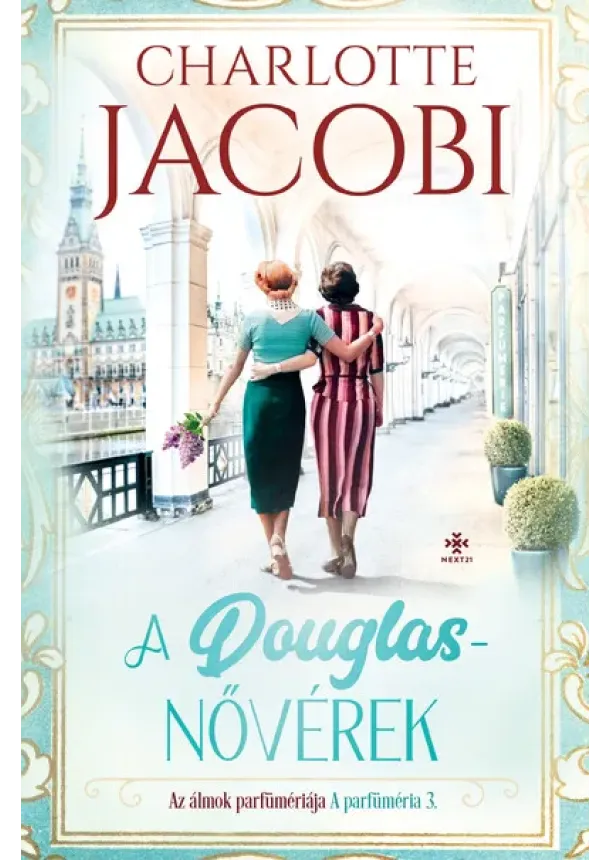 Charlotte Jacobi - A Douglas-nővérek 3. - Az álmok parfümériája - A parfüméria 3.