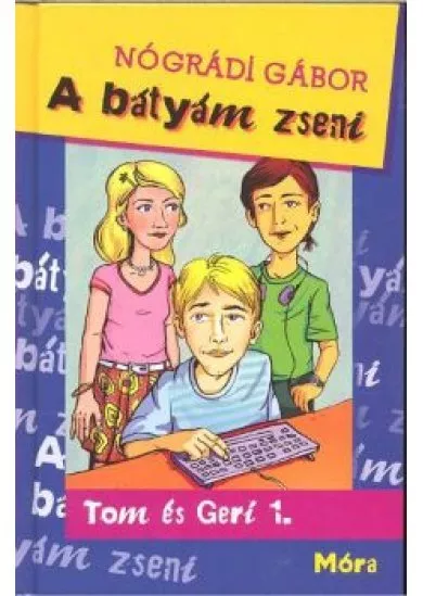 A BÁTYÁM ZSENI