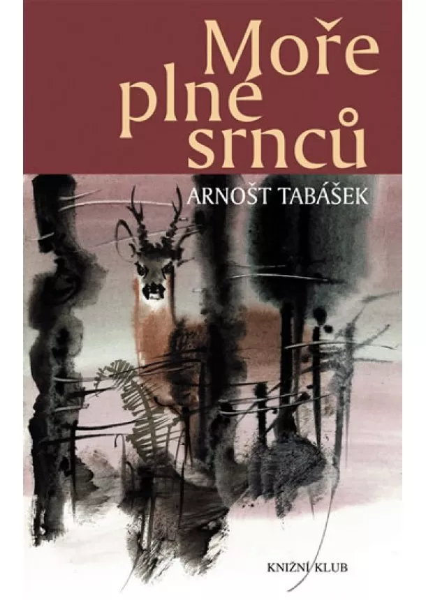 Arnošt Tabášek - Moře plné srnců - Lovecká vyprávění z Beskyd - 2.vydání