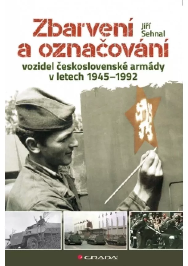 Jiří Sehnal - Zbarvení a označování vozidel československé armády 1945-1992