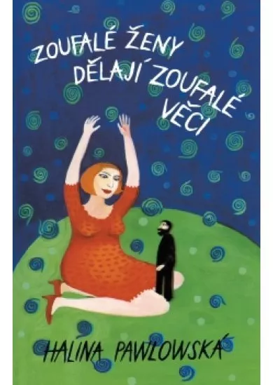 Zoufalé ženy dělají zoufalé věci