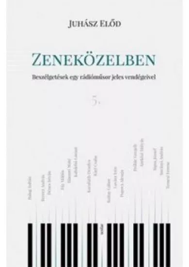 Zeneközelben 5. /Beszélgetések egy rádióműsor jeles vendégeivel