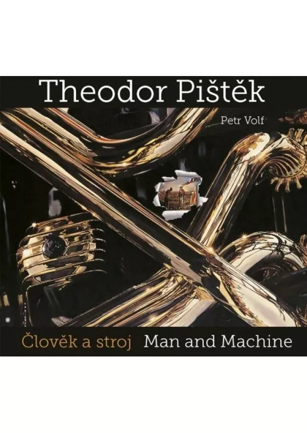 Theodor Pištěk - Theodor Pištěk - Člověk a stroj - Man and Machine