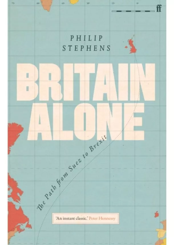 Philip Stephens - Britain Alone