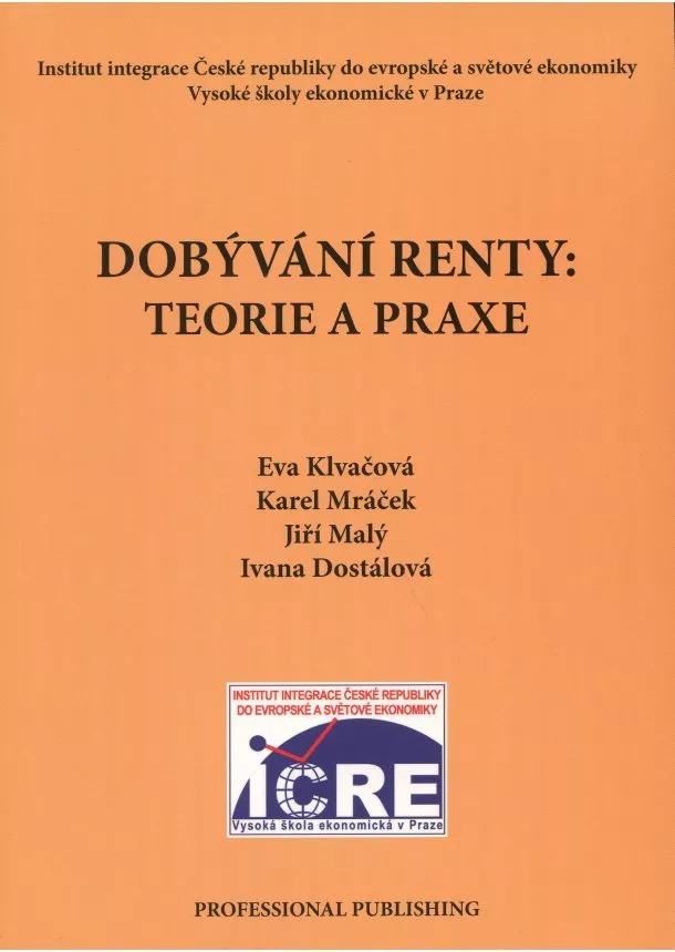 Eva Klvačová , Karel Mráček, Jiří Malý  - Dobývání renty: Teorie a praxe