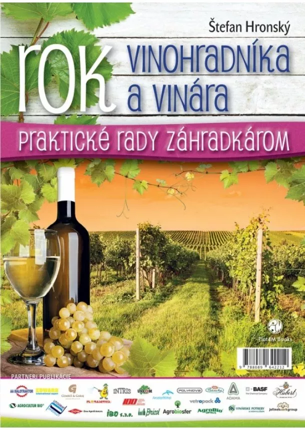 Štefan Hronský - Rok vinohradníka a vinára - Praktické rady záhradkárom