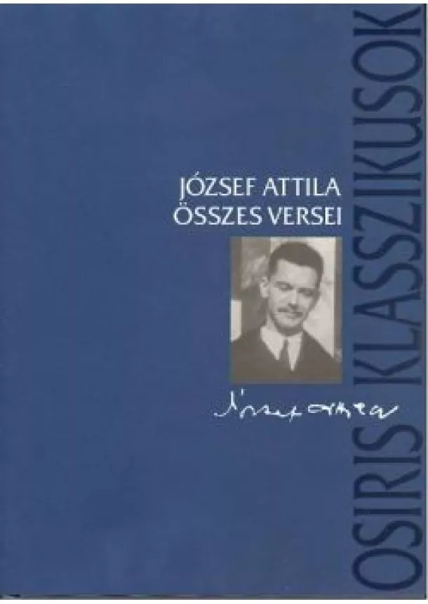 JÓZSEF ATTILA - JÓZSEF ATTILA ÖSSZES VERSEI