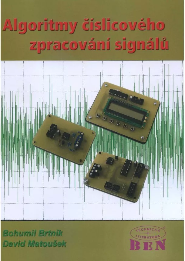 Bohumil Brtník, Matoušek David - Algoritmy číslicového zpracování signálů