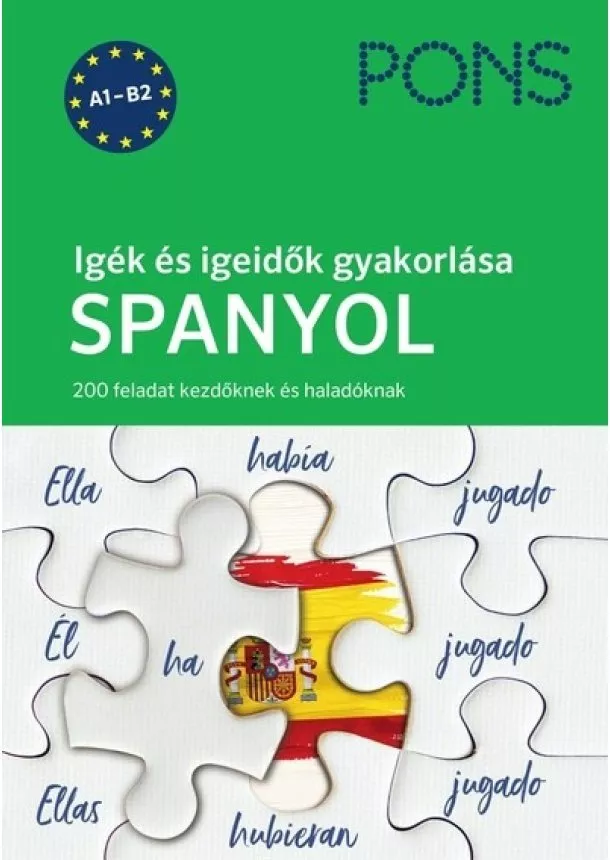 Jutta Porteck - PONS Igék és igeidők gyakorlása Spanyol - 200 feladat kezdőknek és haladóknak