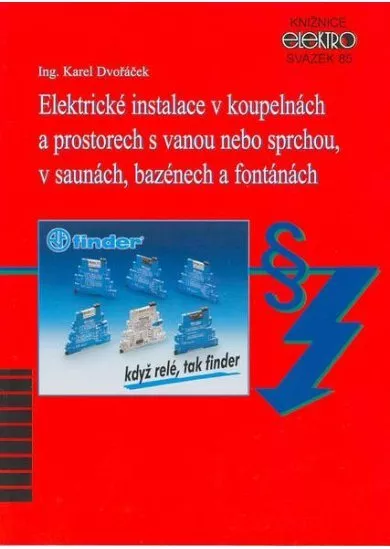 Elektrické instalace v koupelnách a prostorech s vanou nebo sprchou, v saunách, bazénech a fontánách - Svazek 85