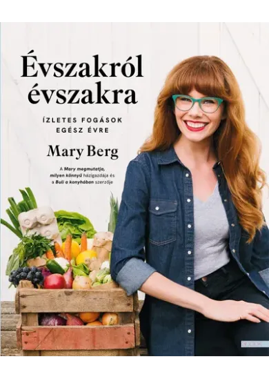 Évszakról évszakra - Ízletes fogások egész évre