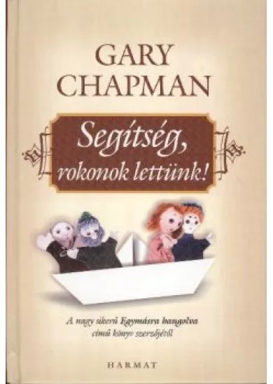 SEGÍTSÉG, ROKONOK LETTÜNK!