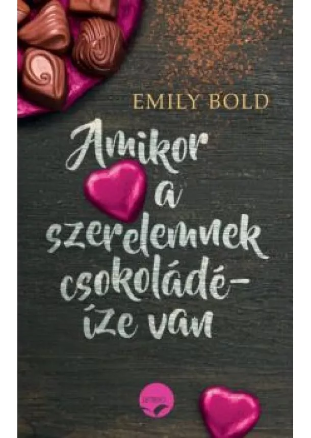 EMILY BOLD - AMIKOR A SZERELEMNEK CSOKOLÁDÉ-ÍZE VAN