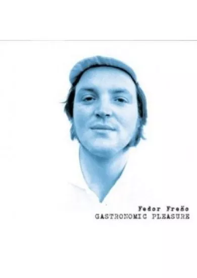 Fedor Frešo: Gastronomic Pleasure - CD