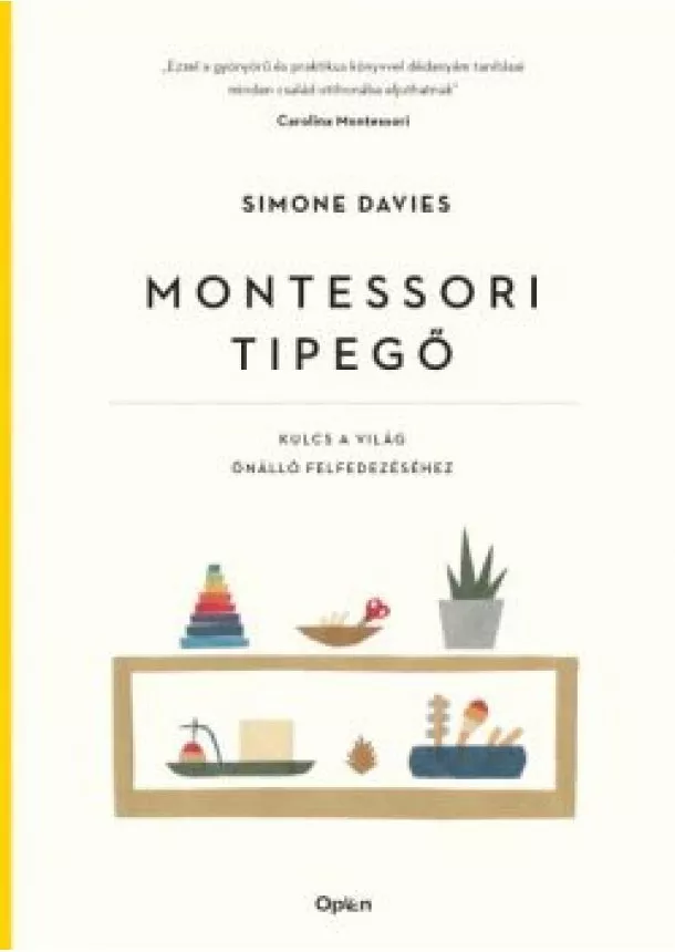 Simone Davies - Montessori tipegő - Kulcs a világ önálló felfedezéséhez