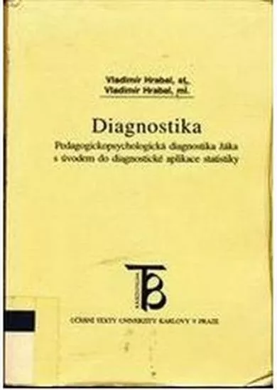Diagnostika: Pedagogickopsychologická diagnostika žáka s úvodem do diagnostické aplikace statistiky