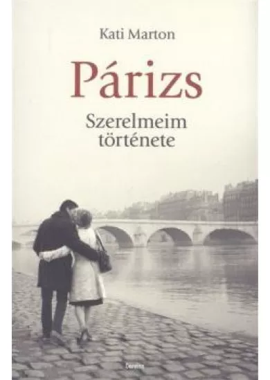 Párizs - Szerelmeim története