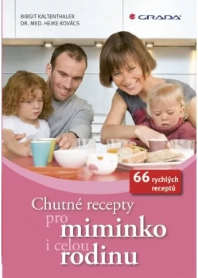 Chutné recepty pro miminko i celou rodinu - 66 rychlých receptů