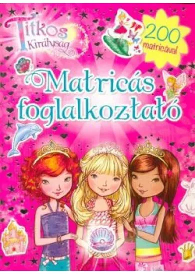Titkos királyság - Matricás foglalkoztató /200 matricával