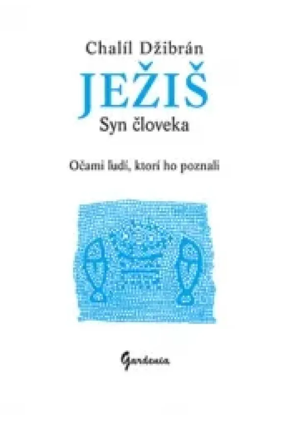 Chalíl Džibrán  - Ježiš - Syn človeka