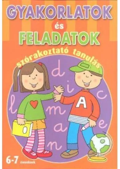 Gyakorlatok és feladatok /Szórakoztató tanulás 6-7 éveseknek